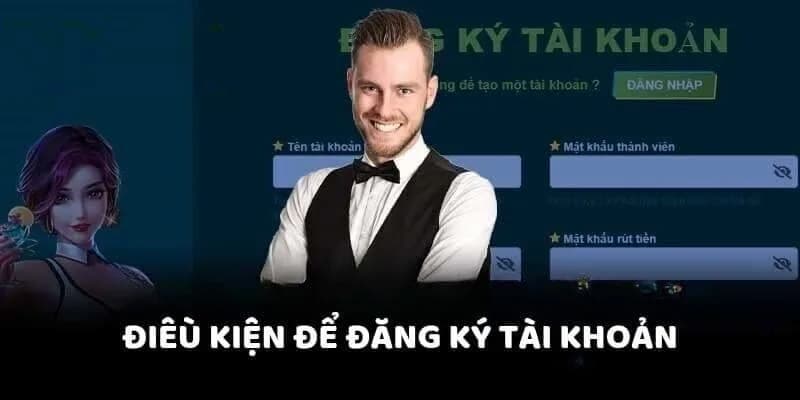 Đăng ký 1 Điều kiện đăng ký VB777